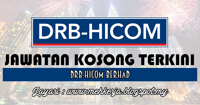 Jawatan Kosong di DRB-HICOM Berhad - 3 June 2017 - Jawatan 