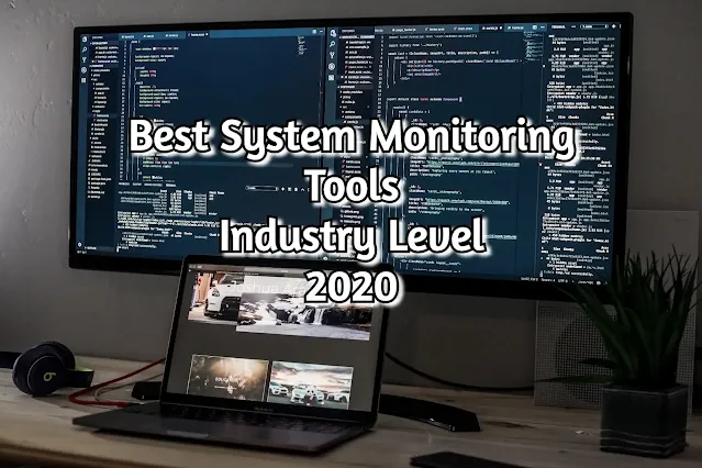 Best Industry level system monitoring tools