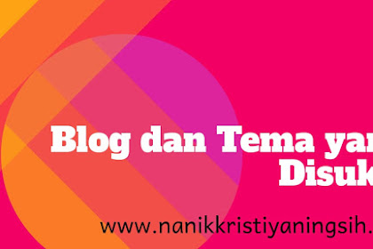 Blog dan Tema yang Disukai