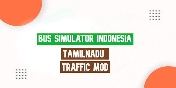 Download Tamilnadu Traffic Mod + Obb File & Apk For Bus Simulator Indonesia (BUSSID)