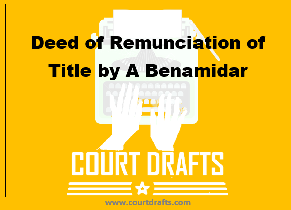 Deed Of Remunciation Of Title By A Benamidar