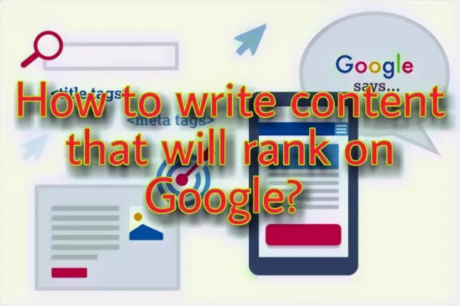 How to write content that will rank on Google?