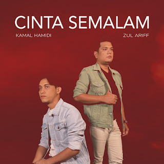 Kamal Hamidi & Zul Ariff - Cinta Semalam MP3