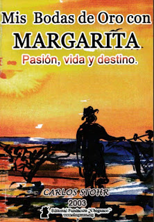 Carlos Stohr - Mis Bodas de Oro con Margarita - Pasión, Vida y Destino