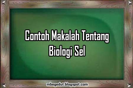 Kumpulan Contoh Makalah Tentang Biologi Sel  Review Ebooks