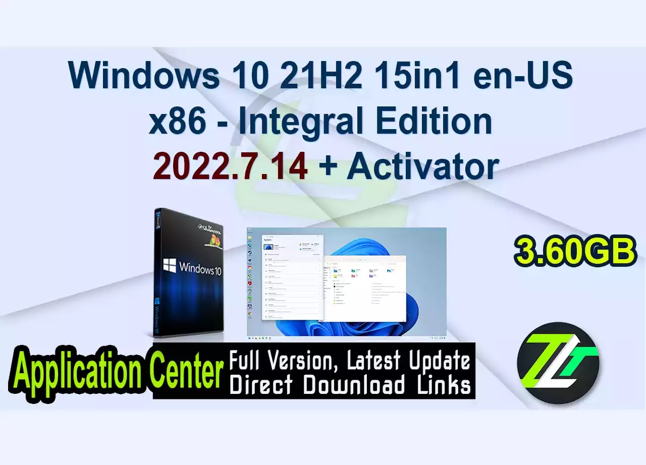 Windows 10 21H2 15in1 en-US x86 – Integral Edition 2022.7.14 + Activator
