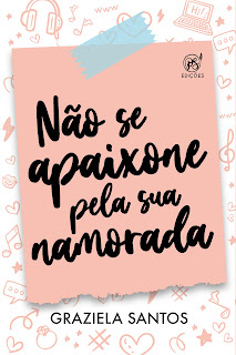 Livros | Não se Apaixone Pela Sua Namorada - Graziela Santos