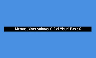 Memasukkan Animasi GIF di Visual Basic 6