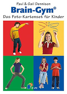 Brain-Gym®: Das Foto-Kartenset für Kinder (Lernen durch Bewegung)