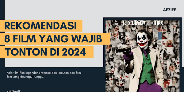 Rekomendasi 8 Film yang Wajib Tonton di 2024