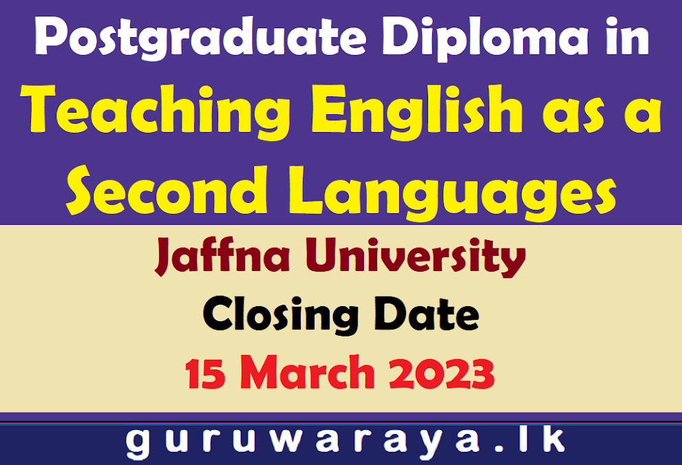 Postgraduate Diploma in Teaching English as a Second Languages 2023 - Jaffna University