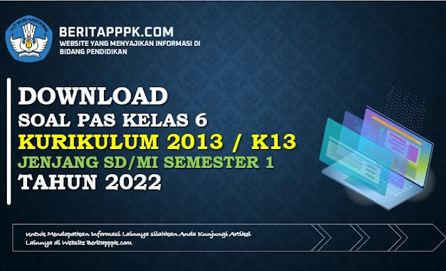 Download Contoh Soal PAS Kelas 6 Tema 3 Semester 1 Tapel 2022/2023