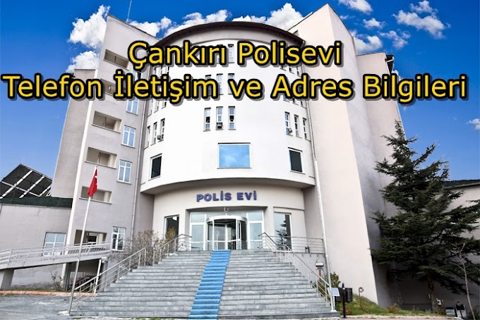 Çankırı Polisevi Telefon/iletişim Bilgileri