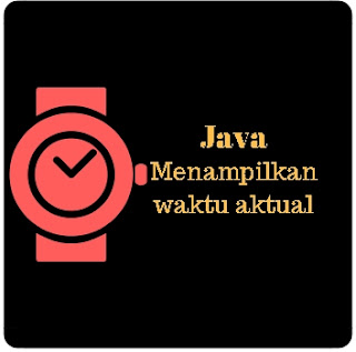 Belajar Java Programming Menampilkan Waktu Aktual