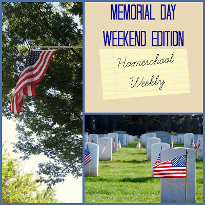 Homeschool Weekly - Memorial Day Weekend Edition on Homeschool Coffee Break @ kympossibleblog.blogspot.com