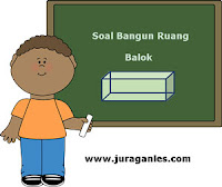 Soal Bangun Ruang Balok yang terdiri dari soal volume balok Soal Bangun Ruang Balok plus Kunci Jawaban