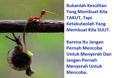 Bukanlah Kesulitan Yang Membuat Kita TAKUT, Tapi Ketakutanlah Yang Membuat Kita SULIT, quote