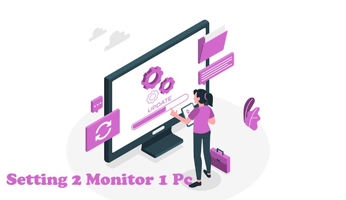 Cara Setting 2 Monitor 1 PC pada Windows 10