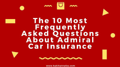 The 10 Most Frequently Asked Questions About Admiral Car Insurance