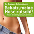 [Quickie] "Schatz, meine Hose rutscht! Wie Sie ohne Diät genussvoll abnehmen." 