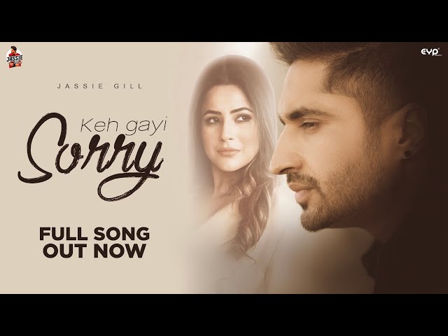 Keh Gayi Sorry Song Lyrics - Jassi Gill and Shehnaaz Gill