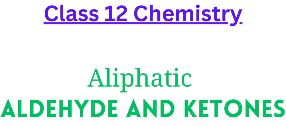 Aliphatic Aldehyde and Ketone - NEB Class 12 Chemistry 2080