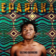 (Afro Soul) Deltino Guerreiro - Eparaka (Album) (2016)