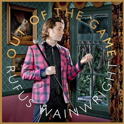 Rufus Wainwright - Out Of The Game