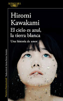 Portada del libro "El cielo es azul, la tierra blanca", de Hiromi Kawakami