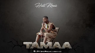 song of hisili music - tamaa