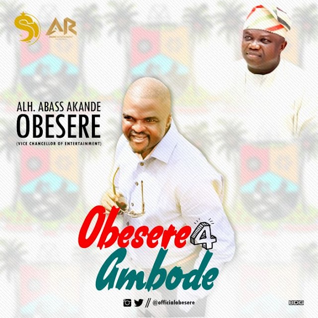 [Music + Video] Obesere – Obesere 4 Ambode