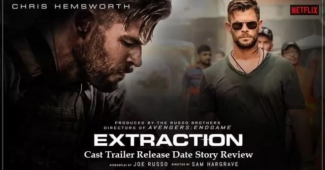 Extraction movie film Cast Trailer Release Date Story ...