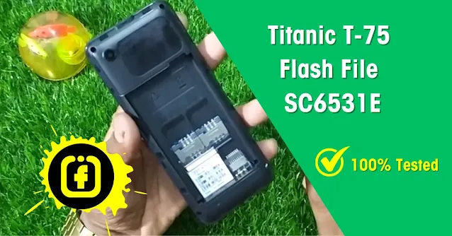 Titanic T75 Flash File SC6531E (100% Tested Firmware)