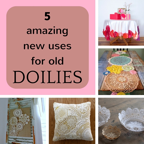 5 amazing new uses for old doilies