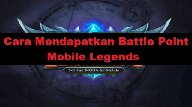 Cara Mendapatkan Battle Point Mobile Legends