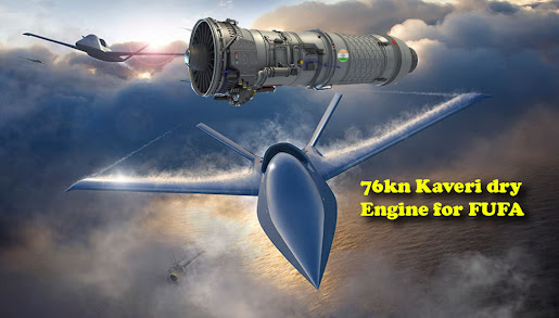 New 76 kn Kaveri engine for Futuristic Unmanned Fighter Aircraft (FUFA)