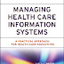 Managing Health Care Information Systems: A Practical Approach for Health Care Executives