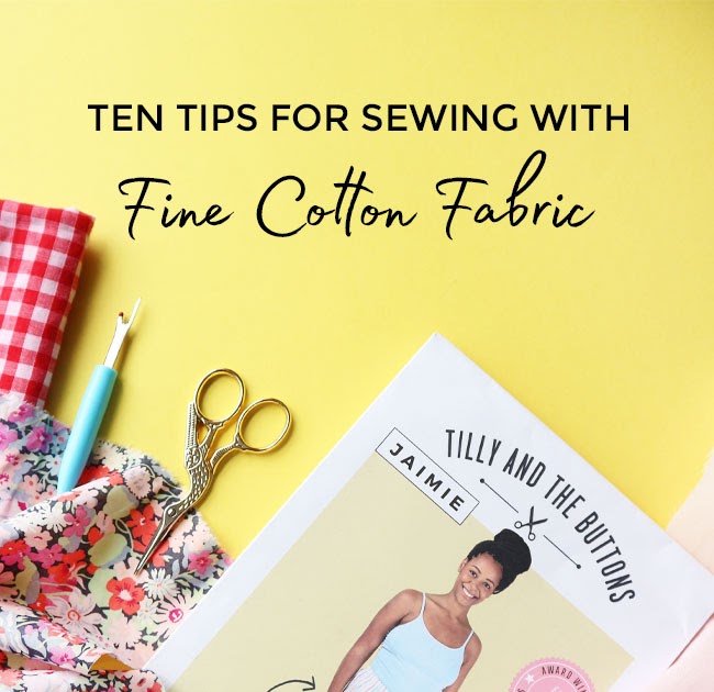 Tilly and the Buttons: Tips for Sewing with Double Gauze Fabric (with  Video!)