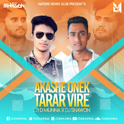 Akashe Onek Tarar Vire - Atif Ahmed Niloy (Love Mix) DJ D MuNnA X DJ ShaWoN