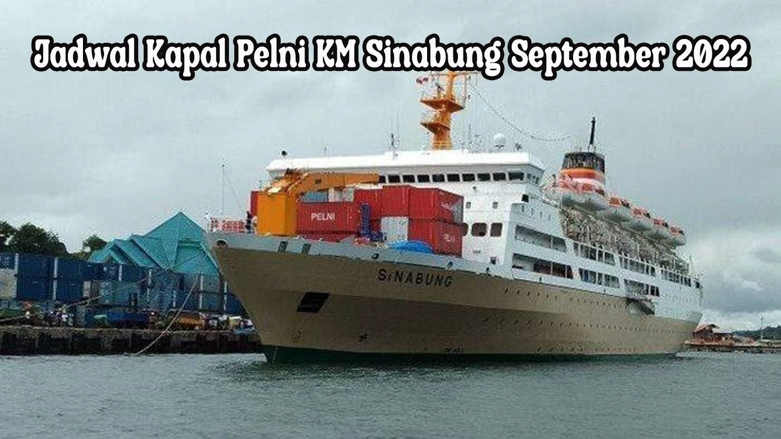 Jadwal Kapal Pelni KM Sinabung September 2022