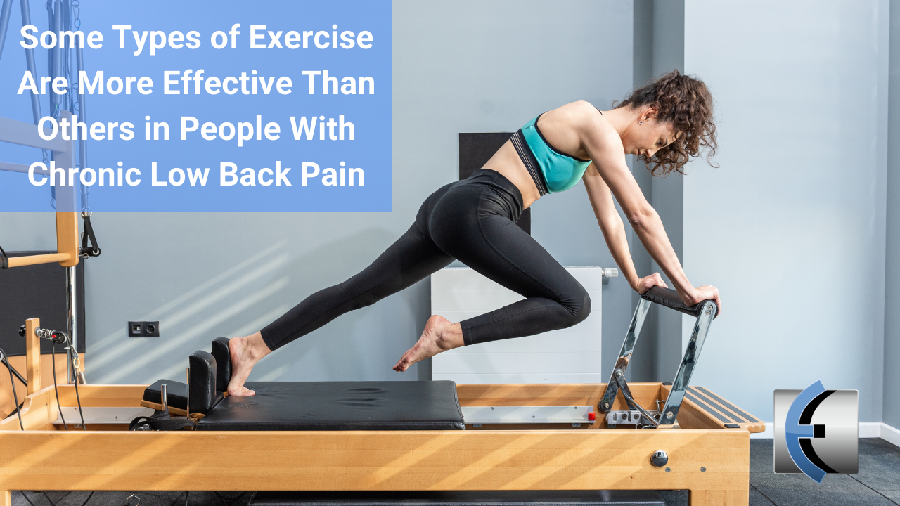 Some Types of Exercise Are More Effective Than Others in People With Chronic Low Back Pain - modernmanualtherapy.com