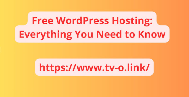 Free WordPress Hosting: Everything You Need to Know