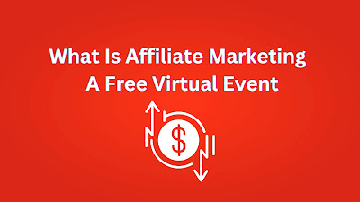 What Is Affiliate Marketing - A Free Virtual Event - BloginMentor