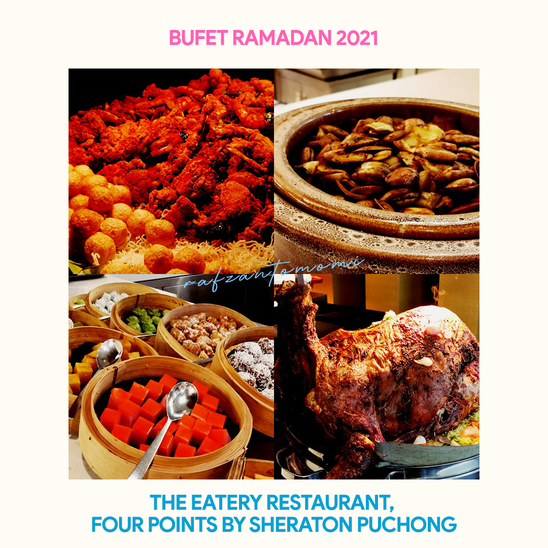 Bufet Ramadan 2021 - The Eatery Restaurant, Four Points by Sheraton Puchong