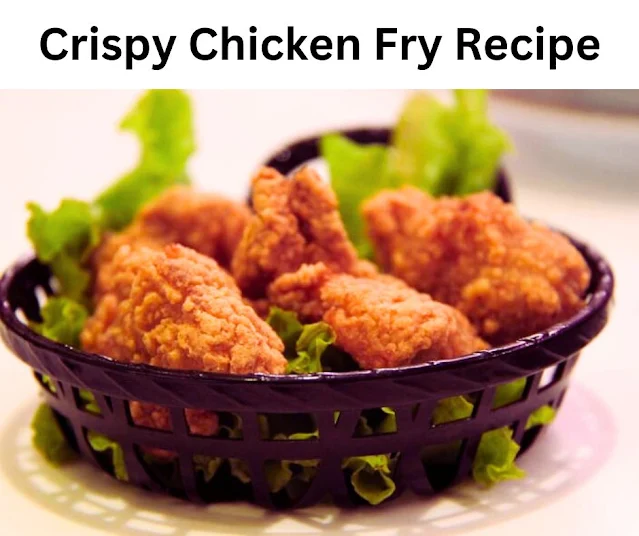 Crispy Chicken Fry Recipe