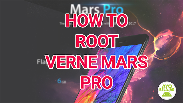 tutorial cara root verne mars pro, how to root verne mars pro, root verne mars pro, verne mars pro, ayobelajarandroid