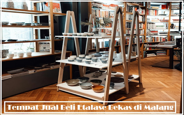 Tempat Jual Beli Etalase Bekas