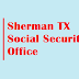 Sherman TX Social Security Office