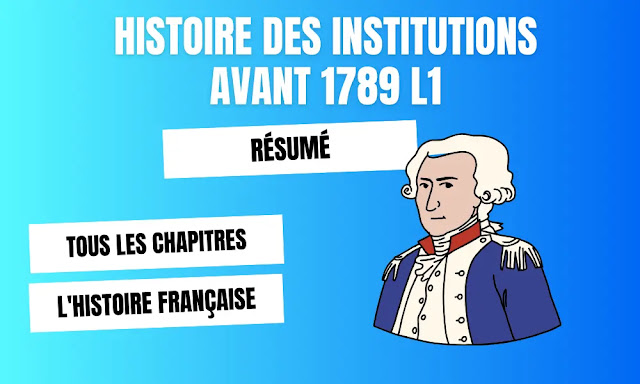 Histoire des institutions avant 1789 L1 : Résumé, fiche de révisions pour toutes les parties du cours
