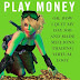 Télécharger Play Money: Or, How I Quit My Day Job and Made Millions Trading Virtual Loot (English Edition) Livre